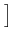 $\displaystyle \left.\vphantom{f_{\boldsymbol { x } }^2 }\right]$