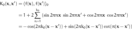 \begin{displaymath}\begin{split}K_0({\boldsymbol { x } },{\boldsymbol { x } }') ...
...ot(\pi({\boldsymbol { x } }-{\boldsymbol { x } }')) \end{split}\end{displaymath}