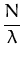 $\displaystyle {\frac{N}{\lambda}}$