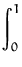 $\displaystyle \int_{0}^{1}$