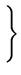 $\displaystyle \left.\vphantom{ -\frac{1}{2\sigma^2}\left[ \sum_i \Vert{\boldsym...
...ac{\sigma^2}{\sigma_0^2}\Vert{\boldsymbol { \theta } }\Vert^2 \right] }\right\}$