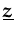 $\displaystyle \underline{{\boldsymbol { z } }}$