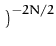 $\displaystyle \left.\vphantom{ 2\pi }\right)^{-2N/2}_{}$