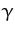 $\displaystyle \gamma$