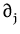 $\displaystyle \partial_{j}^{}$