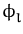$ \phi_{l}^{}$