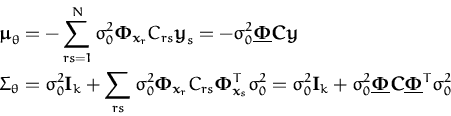\begin{displaymath}\begin{split}{\boldsymbol { \mu } }_\theta &= -\sum_{rs=1}^N\...
... } }\underline{{\boldsymbol { \Phi } }}^T\sigma_0^2 \end{split}\end{displaymath}