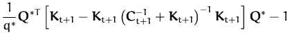$\displaystyle \frac{1}{q^*}{\boldsymbol { Q } }^{*T}\left[{\boldsymbol { K } }_...
...}_{t+1}\right)^{-1}
{\boldsymbol { K } }_{t+1} \right]{\boldsymbol { Q } }^* -1$