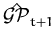 $\displaystyle \hat{{\ensuremath{{\cal{GP}}}}}_{t+1}^{}$