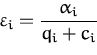 \begin{displaymath}
\ensuremath{\mathrm{\varepsilon}}_i = \frac{\alpha_i}{q_i + c_i}
\end{displaymath}