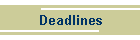 Deadlines