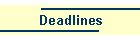 Deadlines