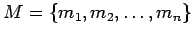 $M=\{m_1, m_2,\dots,m_n\}$